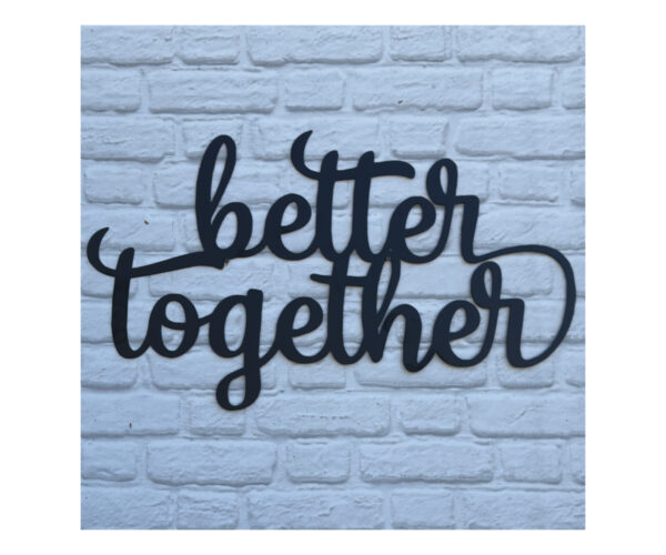 Better Together Plaque